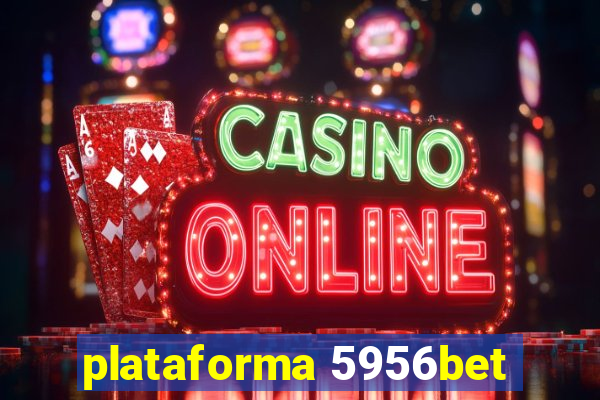 plataforma 5956bet